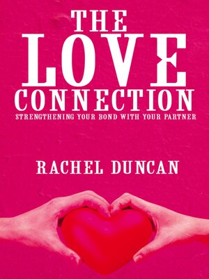 cover image of The Love Connection--Strengthening Your Bond with Your Partner